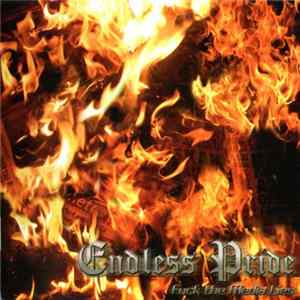 Endless Pride - Fuck The Media Lies Album