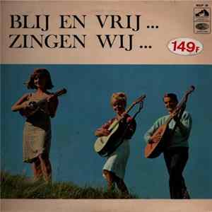 Knapenkoor Van De Rijksmiddelbareschool, Antwerpen, Kinderkoor 't Lijsternestje - Blij En Vrij ... Zingen Wij... Album