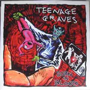 Teenage Graves - Born In Blood Album