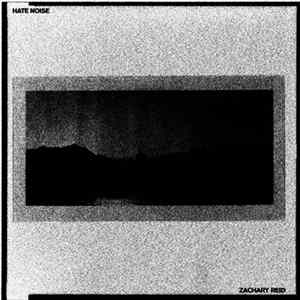 Zachary Reid - Hate Noise Album