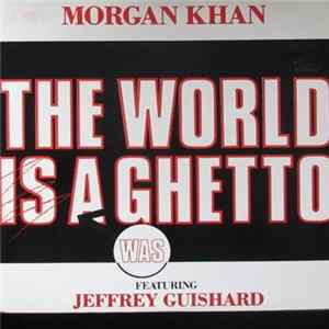 Morgan Khan - The World Was A Ghetto Album