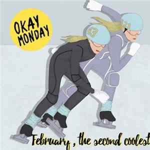 Okay Monday - February, The Second Coolest Album