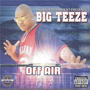 Big Teeze - Off Air Album