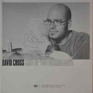 David Cross - Shut Up You Fucking Baby! Album