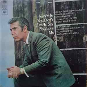 Jerry Vale - You Don't Have To Say You Love Me Album