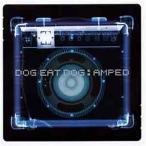 Dog Eat Dog - Amped Album