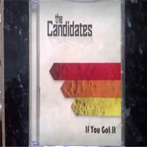 The Candidates - If You Got It Album