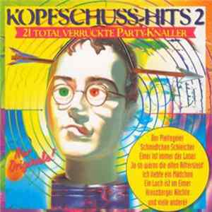 Various - Kopfschuss-Hits 2 - 21 Total Verrückte Party-Knaller Album