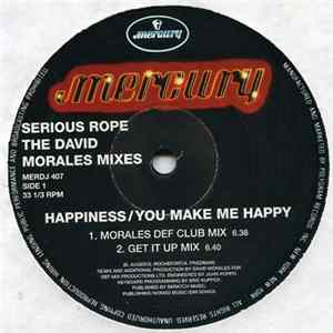 Serious Rope - Happiness / You Make Me Happy (The David Morales Mixes) Album