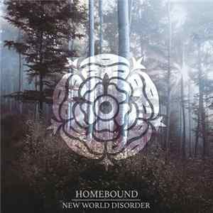 Homebound - New World Disorder Album