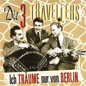 Die 3 Travellers - Ich Träume Nur Von Berlin Album