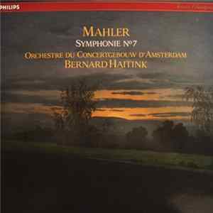 Mahler - Orchestre Du Concertgebouw D'Amsterdam, Bernard Haitink - Symphonie N° 7 Album