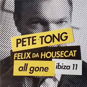 Pete Tong & Felix Da Housecat - All Gone Ibiza 11 Album