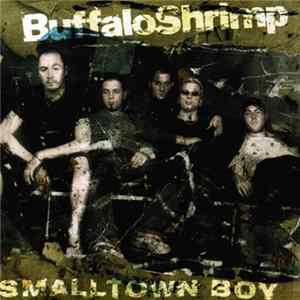 Buffalo Shrimp - Small Town Boy Album