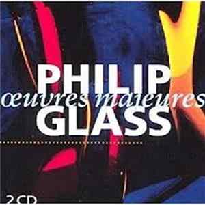 Philip Glass - Oeuvres Majeures Album