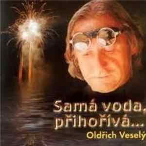Oldřich Veselý - Samá Voda, Přihořívá... Album