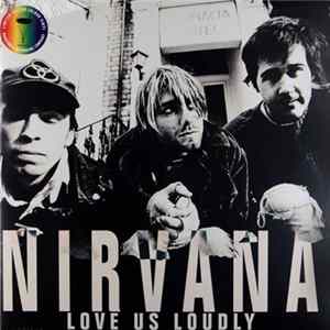 Nirvana - Love Us Loudly Album