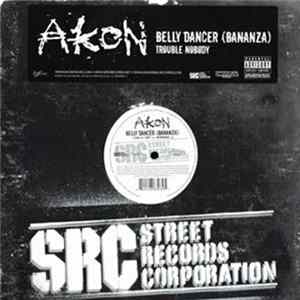 Akon - Belly Dancer (Bananza) / Trouble Nobody Album