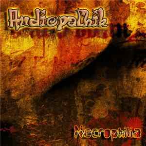 Audiopathik - Necrophilia Album