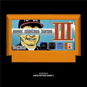 Anonymous - Super Chiptune Kurwo III Album