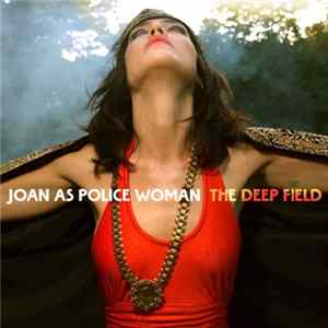 Joan As Police Woman - The Deep Field Album