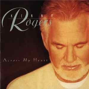Kenny Rogers - Across My Heart Album