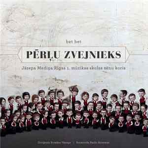 bet bet, Jazeps Medins Music School Boys' Choir - Pērļu Zvejnieks Album