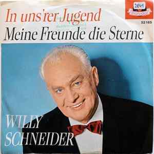 Willy Schneider - Meine Freunde Die Sterne / In Uns'rer Jugend Album
