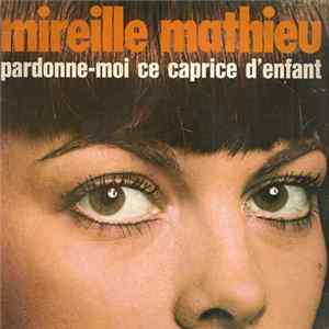 Mireille Mathieu - Pardonne-Moi Ce Caprice D'enfant Album