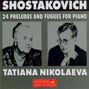 Shostakovich - Tatiana Nikolayeva - 24 Preludes And Fugues For Piano Album
