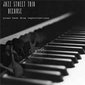 Jazz Street Trio - Because Album