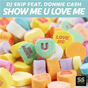 DJ Skip Feat. Donnie Cash - Show Me U Love Me (Part 2) Album