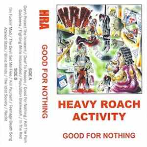 Heavy Roach Activity - Good For Nothing Album