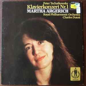 Peter Tschaikowsky - Martha Argerich, Royal Philharmonic Orchestra, Charles Dutoit - Klavierkonzert Nr. 1 Album