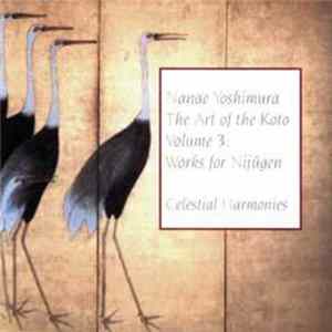 Nanae Yoshimura - The Art Of The Koto Volume 3: Works For Nijugen Album