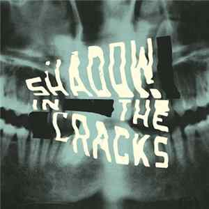 Shadow In The Cracks - Shadow In The Cracks Album