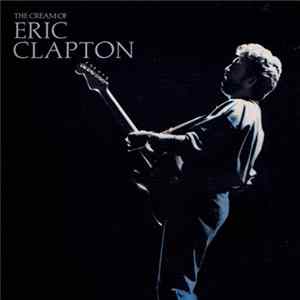 Eric Clapton - The Cream Of Eric Clapton Album