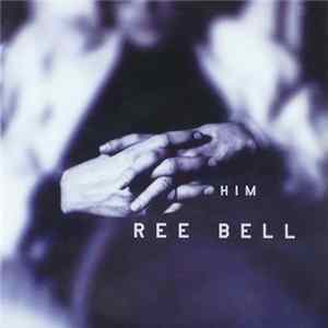 Ree Bell - Him Album