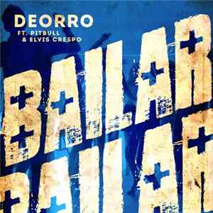 Deorro Ft. Pitbull & Elvis Crespo - Bailar Album