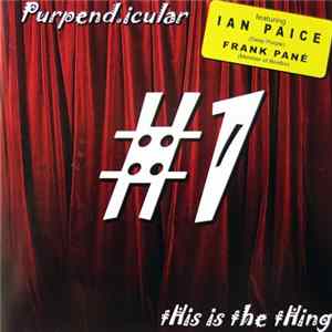 Purpendicular - This Is The Thing # 1 Album