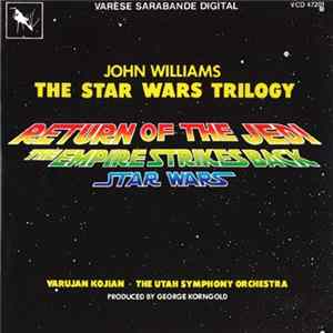 John Williams , Varujan Kojian, The Utah Symphony Orchestra - The Star Wars Trilogy Album