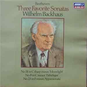 Wilhelm Backhaus - Beethoven Three Favorite Sonatas Album