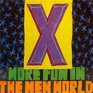 X - More Fun In The New World Album