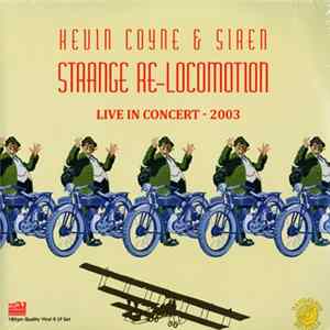 Kevin Coyne & Siren - Strange Re-Locomotion Live In Concert - 2003 Album