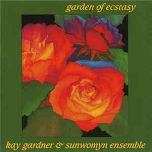 Kay Gardner & Sunwomyn Ensemble - Garden Of Ecstasy Album