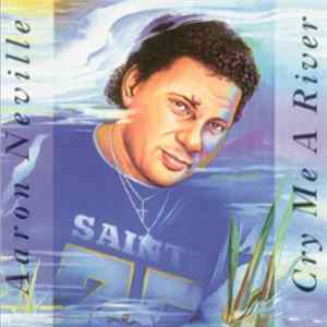 Aaron Neville - Cry Me A River Album