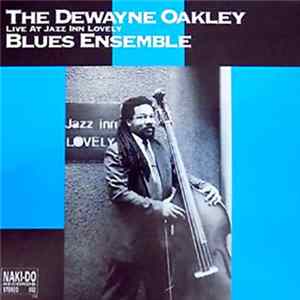 Dewayne Oakley - Live At Jazz Inn Lovely Album