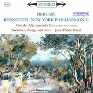 Debussy - Bernstein / New York Philharmonic - Afternoon Of A Faun; Nocturnes; Jeux Album