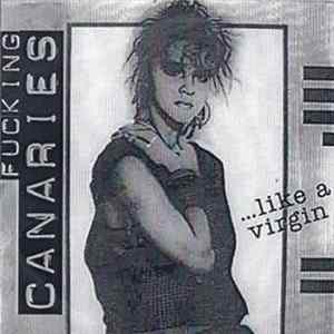 Fucking Canaries - ...Like A Virgin Album