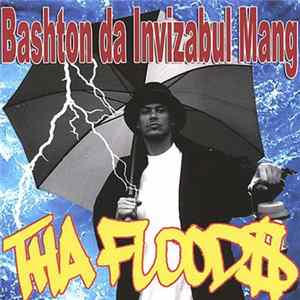 Bashton da Invizabul Mang - Tha Flood$ Album